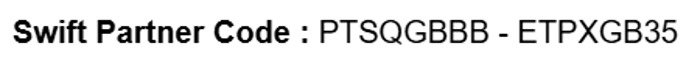Swift Partner Code : PTSQGBBB – ETPXGB35